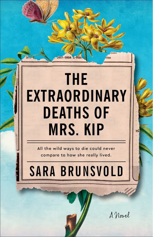 The Extraordinary Deaths of Mrs. Kip by Sara Brunsvold