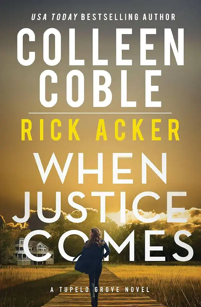 When Justice Comes by Colleen Coble & Rick Acker
